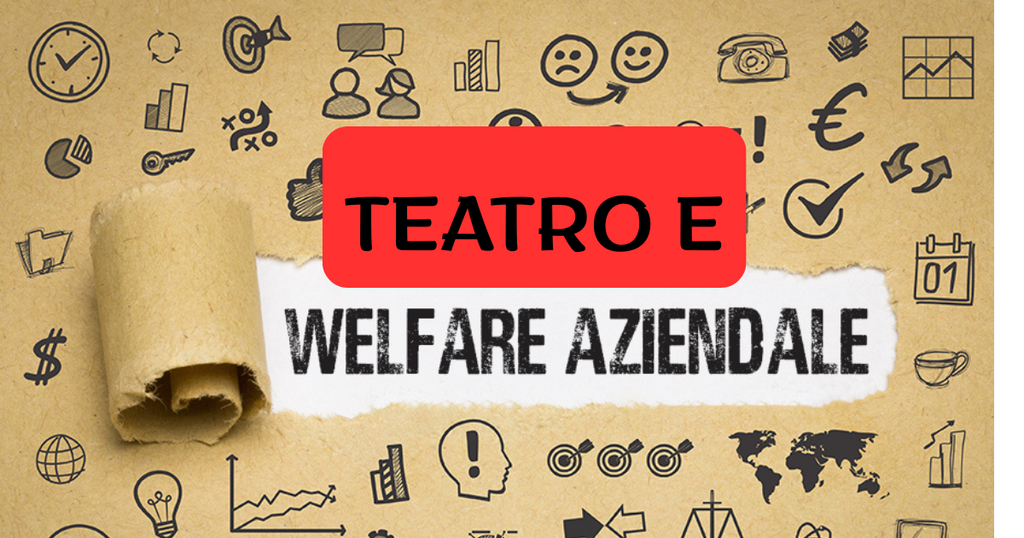 Teatro e Welfare Aziendale